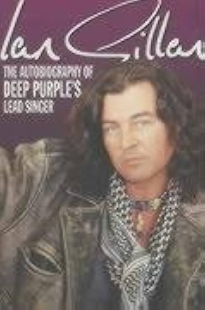 Ian Gillan: The Autobiography of Deep Purple's Lead Singer: Gillan